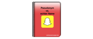 Snapchat Name: Pseudonym oder echten Namen angeben