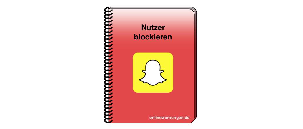 Snapchat blockieren - so stoppen Sie Nervensägen und Spammer