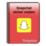 Snapchat sicher nutzen Ratgeber