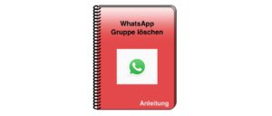 WhatsApp: Gruppe löschen - einfach erklärt