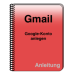 Gmail: Neues Google-Konto anlegen
