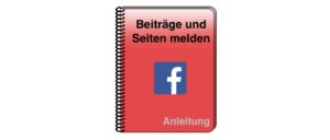 Facebook Seiten und Beiträge melden Anleitung