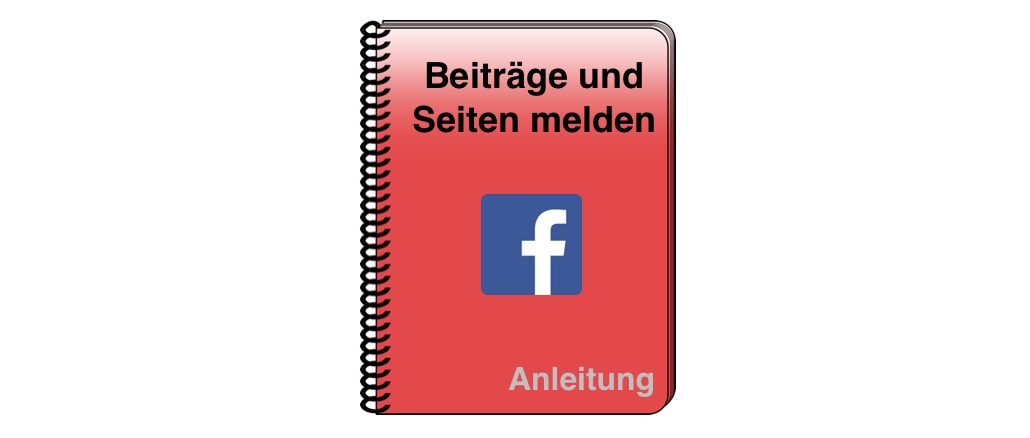 Facebook Seiten und Beiträge melden Anleitung