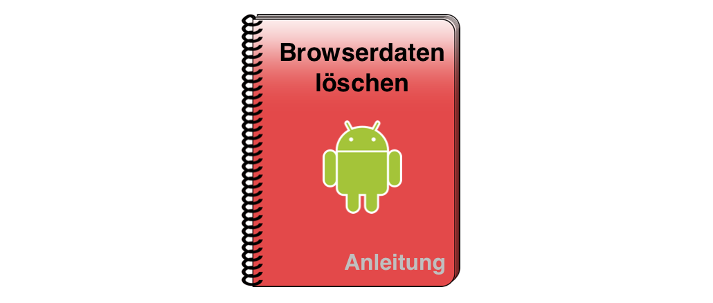 Android Browserdaten löschen