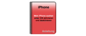 Anleitung Mein iPhone suchen aktivieren deaktivieren iOS