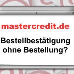 mastercredit Bestellbestätigung ohne Bestellung