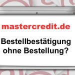 mastercredit Bestellbestätigung ohne Bestellung