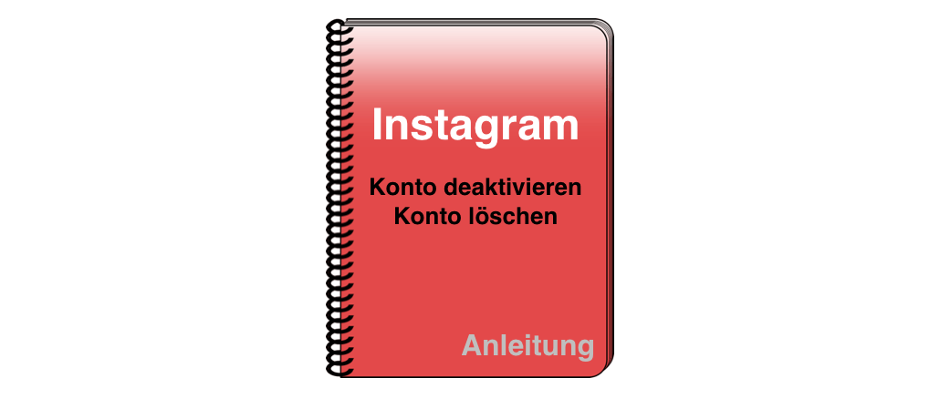 Instagram Konto löschen und deaktivieren Anleitung