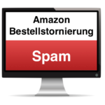 Amazon Spam Stornierung Bestellung