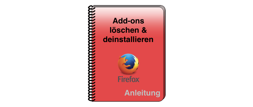 Anleitung Firefox Add-on löschen deinstallieren