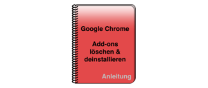 Google Chrome Erweiterungen entfernen deaktivieren