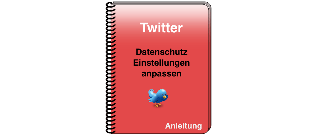 Twitter Privatsphäre Einstellungen anpassen