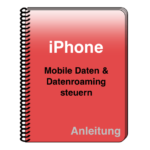 iPhone iPad iOS Mobile Daten Datenroaming steuern