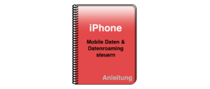 iPhone iPad iOS Mobile Daten Datenroaming steuern