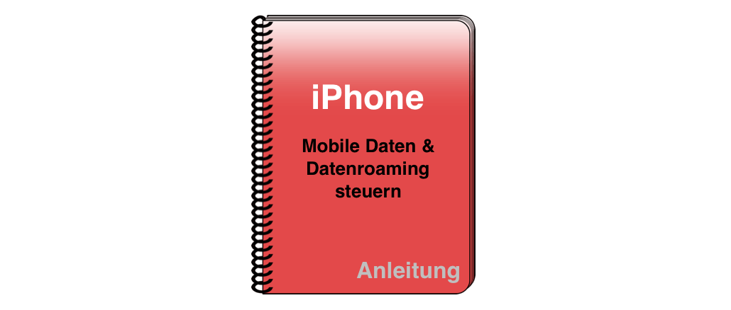 iPhone iPad iOS Mobile Daten Datenroaming steuern