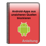 Anleitung Android-Apps aus unsicheren Quellen blockieren