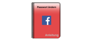 Facebook Anleitung Passwort ändern