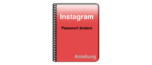 Instagram Passwort ändern