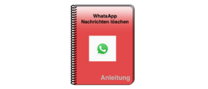 WhatsApp Anleitung Nachrichten loeschen