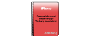 iPhone iOS 11 Personalisierte und ortsabhängige Werbung deaktivieren