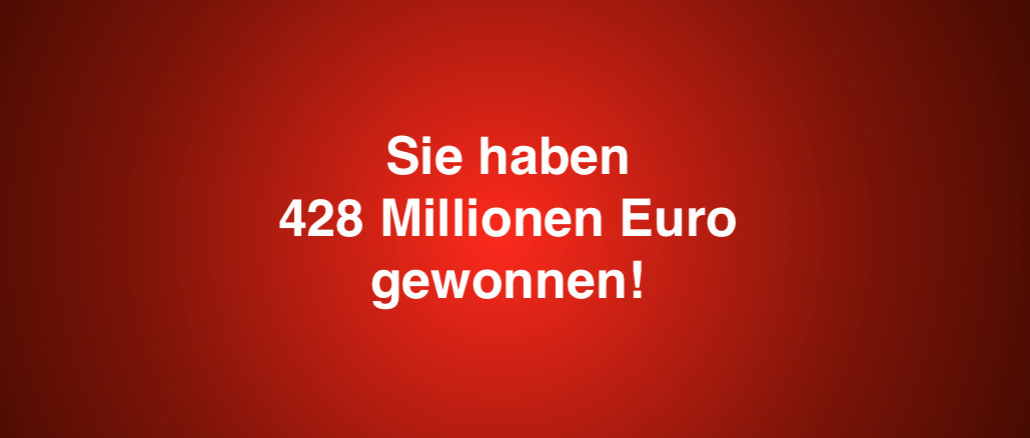 Sie haben 428 Millionen Euro gewonnen