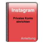 Instagram Anleitung Privates Konto einrichten