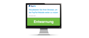 Entwarnung PayPal Wichtig Aktualisieren Sie Ihren Browser