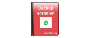 Anleitung WhatsApp Backup erstellen Android iOS iPhone