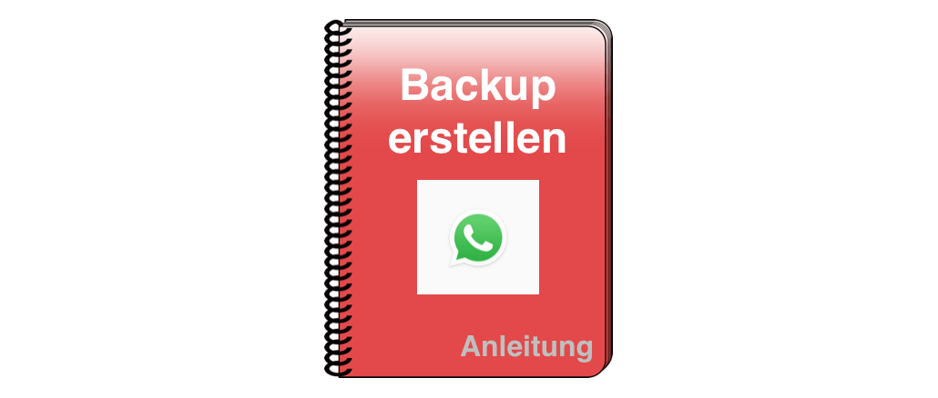 Anleitung WhatsApp Backup erstellen Android iOS iPhone