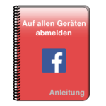 Anleitung Facebook abmelden auf allen Geraeten