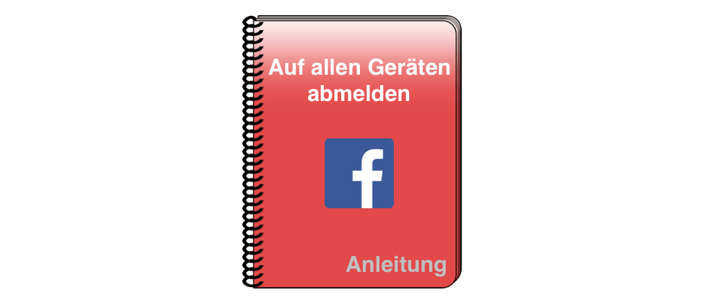 Anleitung Facebook abmelden auf allen Geraeten