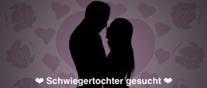 Schwiegertochter gesucht