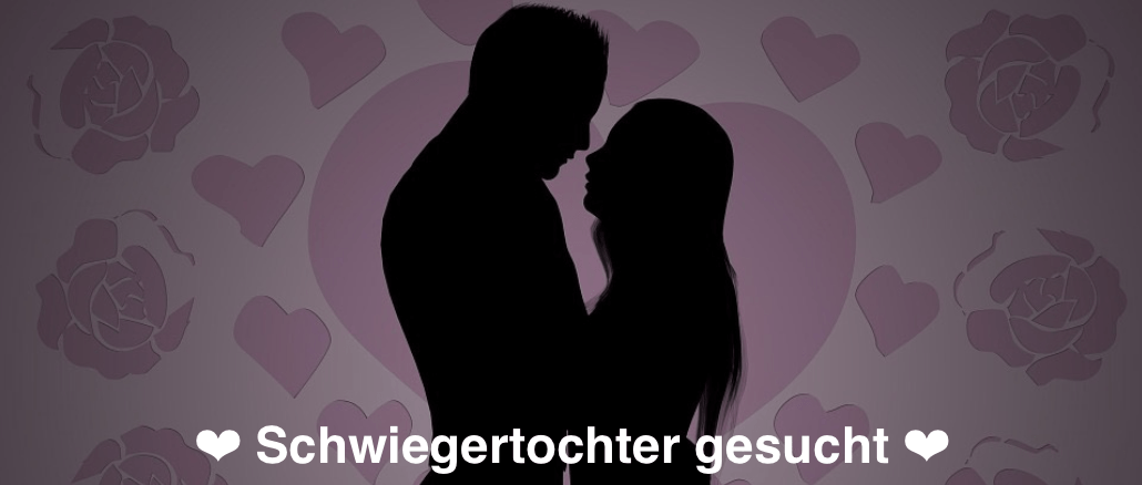 Schwiegertochter gesucht