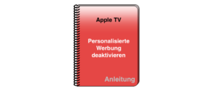 Apple TV Personalisierte Werbung deaktivieren