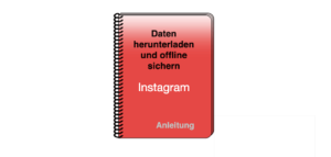 Instagram Dateien herunterladen und offline sichern