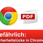 Google Chrome PDF-Datei Problem Sicherheit