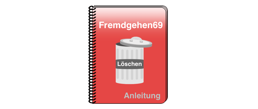 Löschen fremdgehen69 Dein Abenteuer