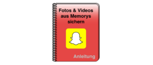 2019-06-13 Snapchat Fotos Videos Memorys sichern exportieren Anleitung