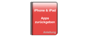 Anleitung Apple iPhone iPad Apps stornieren zurueckerstatten