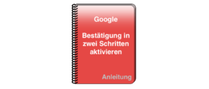 Anleitung Google Bestaetigung in zwei Schritten